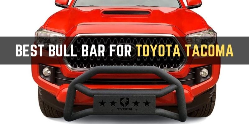 Best Bull Bar For Toyota Tacoma